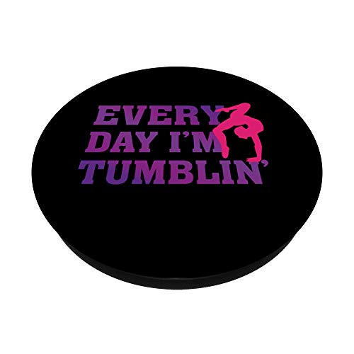 Every Day I'm Tumblin' - Funny Tumble Gymnastics Cheer Quote PopSockets Swappable PopGrip