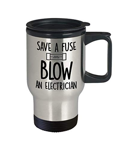 Save a Fuse Blow an Electrician Travel Mug for Dad Appreciation Gift for Electricians Gag Gift for Him Funny Mugs Tea Cup