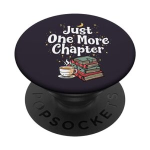 One More Chapter Book Lover Bookworm Book Club Lover PopSockets PopGrip: Swappable Grip for Phones & Tablets PopSockets Standard PopGrip