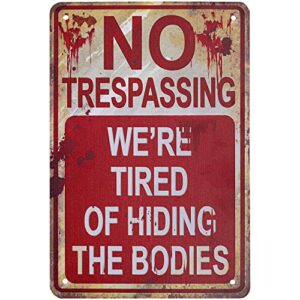 halloween metal signs no trespassing we're tired of hiding the bodies metal sign retro fashion chic funny metal tin sign for halloween decorations