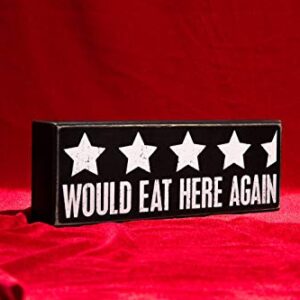 Primitives by Kathy 107576 Would Eat Here Again Wooden Box Sign 9" x 3.25" x 1.75"