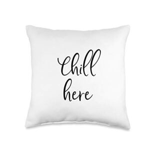 funny throw pillows for women - elizadesigns chill here-funny decorative saying throw pillow, 16x16, multicolor