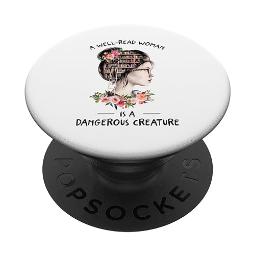 Book Lover Shirt A Well Read Woman Is A Dangerous Creature PopSockets Standard PopGrip