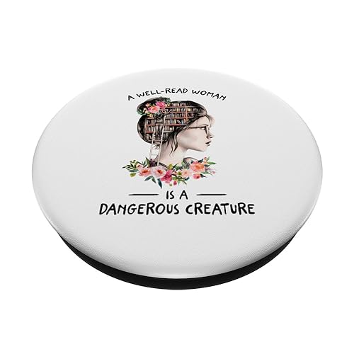 Book Lover Shirt A Well Read Woman Is A Dangerous Creature PopSockets Standard PopGrip