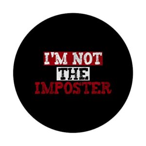 funny saying tee - gaming player Gift - I'm Not The Imposter PopSockets PopGrip: Swappable Grip for Phones & Tablets