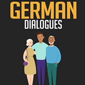 Conversational German Dialogues: Over 100 German Conversations and Short Stories (Conversational German Dual Language Books)