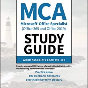 MCA Microsoft Office Specialist (Office 365 and Office 2019) Study Guide: Word Associate Exam MO-100