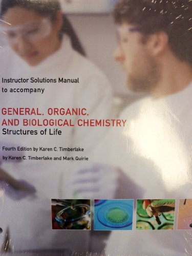 Instructor Solutions Manual to Accompany General, Organic, and Biological Chemistry: Structures of Life, 4th Edition [Loose Leaf]