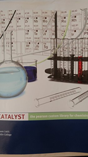 CATALYST the pearson custom library for chemistry Chem 1405 for Collin College