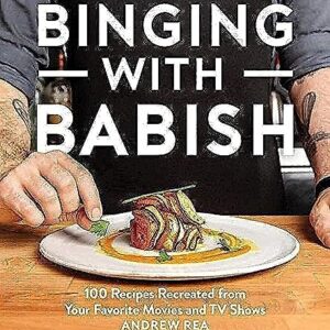 Binging With Babish: 100 Recipes Recreated from Your Favorite Movies and TV Shows