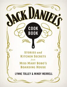 jack daniel's cookbook: stories and kitchen secrets from miss mary bobo's boarding house