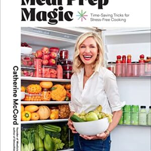 Meal Prep Magic: Time-Saving Tricks for Stress-Free Cooking, A Weelicious Cookbook