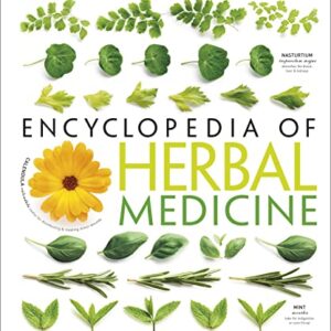 DK Encyclopedia of Herbal Medicine: 550 Herbs Loose Leaves and Remedies for Common Ailments