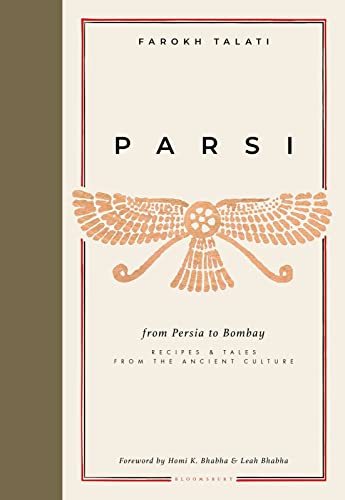 Parsi: From Persia to Bombay: Recipes & Tales from the Ancient Culture