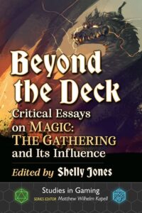 beyond the deck: critical essays on magic: the gathering and its influence (studies in gaming)
