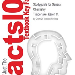 Studyguide for General Chemistry by Timberlake, Karen C., ISBN 9780321967466