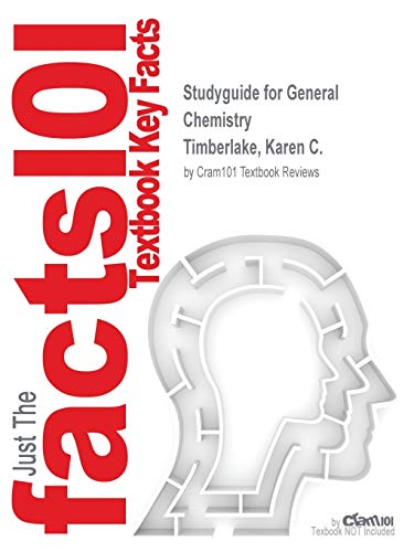 Studyguide for General Chemistry by Timberlake, Karen C., ISBN 9780321967466