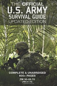 the official us army survival guide - updated edition (fm 3-05.70 / fm 21-76): complete & unabridged, 600+ pages (carlile military library)
