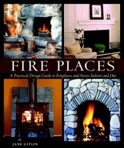 fire places: a practical design guide to fireplaces and stoves