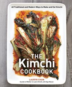 the kimchi cookbook: 60 traditional and modern ways to make and eat kimchi