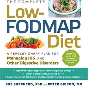 The Complete Low-FODMAP Diet (A Revolutionary Plan for Managing IBS and Other Digestive Disorders)