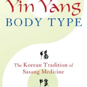 Your Yin Yang Body Type: The Korean Tradition of Sasang Medicine