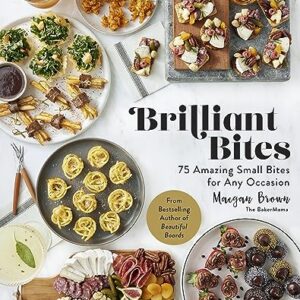 Brilliant Bites: 75 Amazing Small Bites for Any Occasion