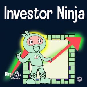 investor ninja: a children's book about investing (ninja life hacks)