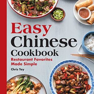 Easy Chinese Cookbook: Restaurant Favorites Made Simple