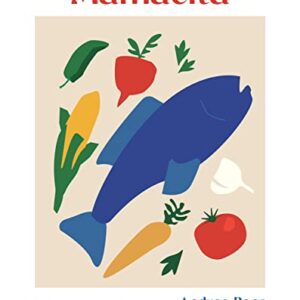 Mamacita: Recipes Celebrating Life as a Mexican Immigrant in America