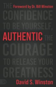 authentic: the confidence to be yourself, the courage to release your greatness