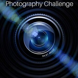 52 Week Photography Challenge: Photography Ideas and Photo Projects for a Whole Year • Inspiration to Try Out New Themes, Effects and Techniques