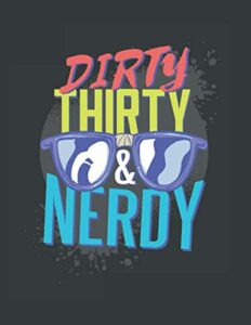 dirty thirty & nerdy: lined large (8.5 x 11 inches) 100 pages journal notebook for 30 birthday