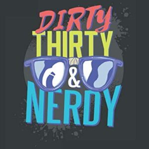 Dirty Thirty & Nerdy: Lined Large (8.5 x 11 inches) 100 Pages Journal Notebook For 30 Birthday