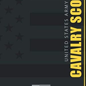 United States Army Cavalry Scout College-Ruled Notebook: 120-page College-ruled notebook for active duty and retired U.S. Army Cavalry Scout Veterans