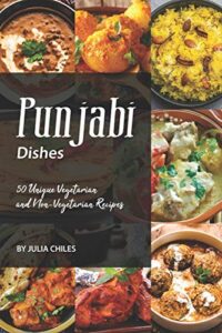 punjabi dishes: 50 unique vegetarian and non-vegetarian recipes