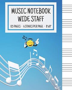 music notebook - wide staff: music writing notebook for kids | blank sheet music notebook | wide staff blank manuscript paper | 6 staves per page | ... | staff paper notebook | 8"x10" | 125 pages