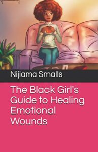 the black girl's guide to healing emotional wounds