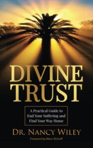 divine trust: a practical guide to end your suffering and find your way home