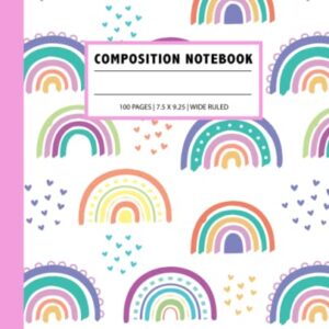 Cute Composition Notebook: Pretty Colorful Rainbow Journal, for Kids, Teens and Adults, Soft Cover, 100 Pages, 7.5 x 9.25 Inches Wide-Ruled Lined | Composition Notebooks School Supplies