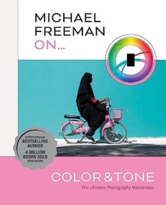 michael freeman on color and tone: the ultimate photography masterclass