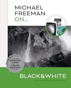 michael freeman on... black & white: the ultimate photography masterclass