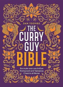 the curry guy bible: recreate over 200 indian restaurant and takeaway classics at home