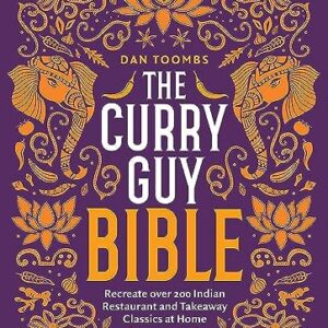 The Curry Guy Bible: Recreate Over 200 Indian Restaurant and Takeaway Classics at Home