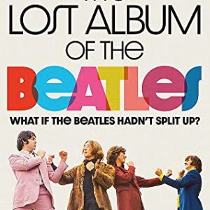 The Lost Album of The Beatles: What if the Beatles hadn't split up?