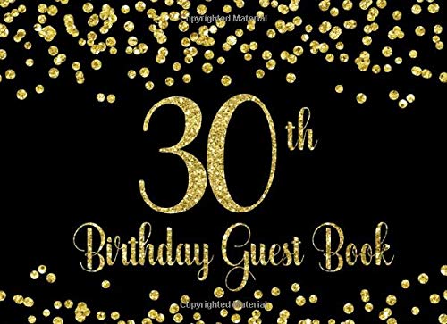 30th Birthday Guest Book: Gold on Black Birthday Party Guest Book for 30th Birthday Parties