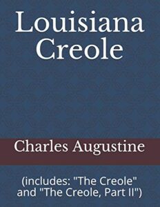 louisiana creole: (includes: "the creole" and "the creole, part ii") (the creole, part i and part ii (combined))