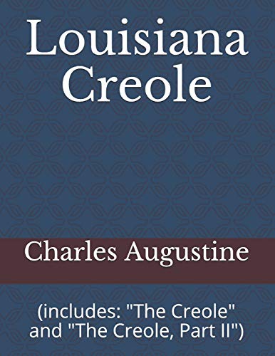 Louisiana Creole: (includes: "The Creole" and "The Creole, Part II") (The Creole, Part I and Part II (Combined))