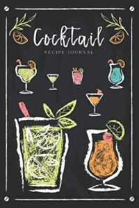 cocktail recipe journal: ingredients organizer record drinks rating tasting journal cocktails blackboard design (beverages & cocktails book)