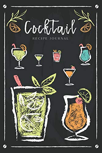 Cocktail Recipe Journal: Ingredients Organizer Record drinks rating Tasting Journal Cocktails Blackboard Design (Beverages & Cocktails Book)